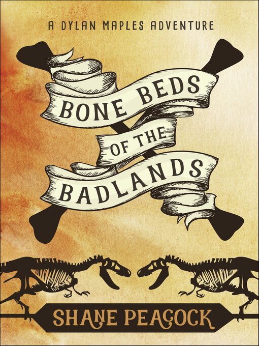 Title details for Bone Beds of the Badlands by Shane Peacock - Available